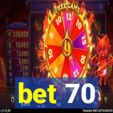 bet 70