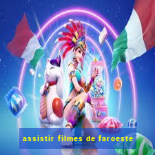 assistir filmes de faroeste