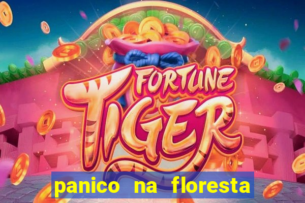 panico na floresta 2 filme completo dublado mega filmes