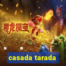 casada tarada