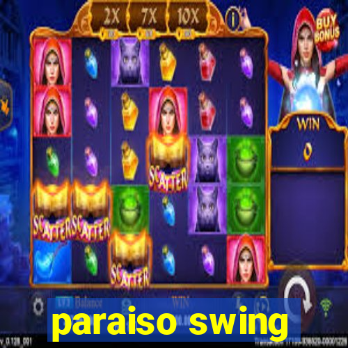 paraiso swing