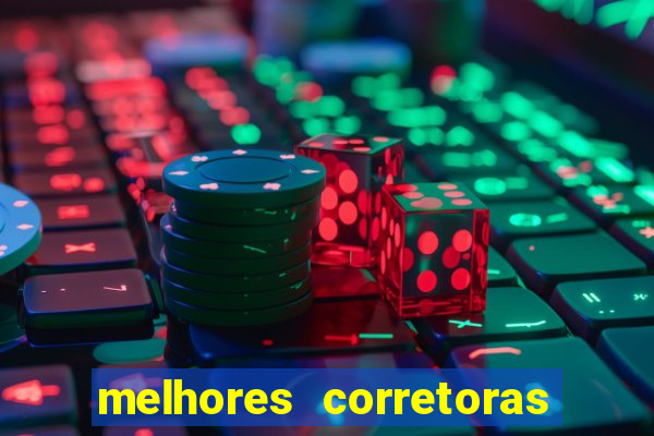 melhores corretoras de investimentos