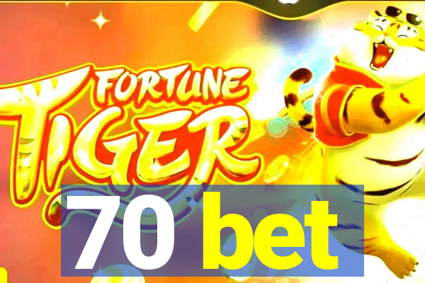 70 bet