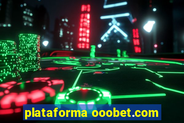 plataforma ooobet.com