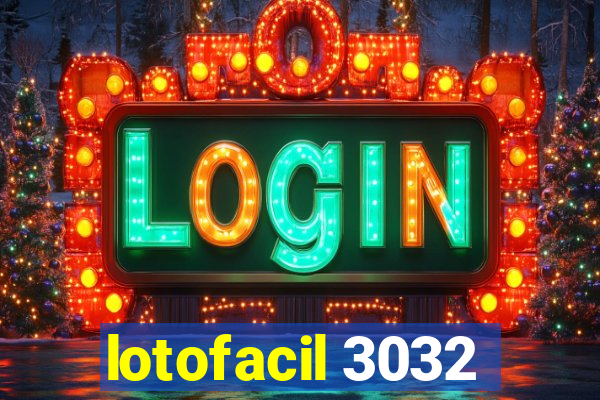 lotofacil 3032