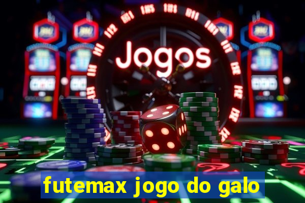 futemax jogo do galo