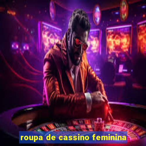 roupa de cassino feminina