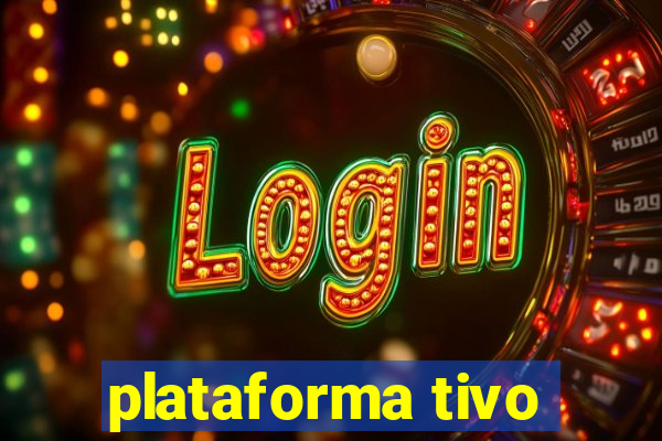 plataforma tivo