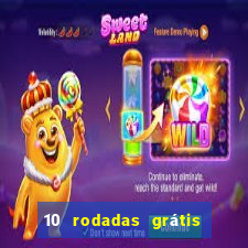 10 rodadas grátis sem depósito