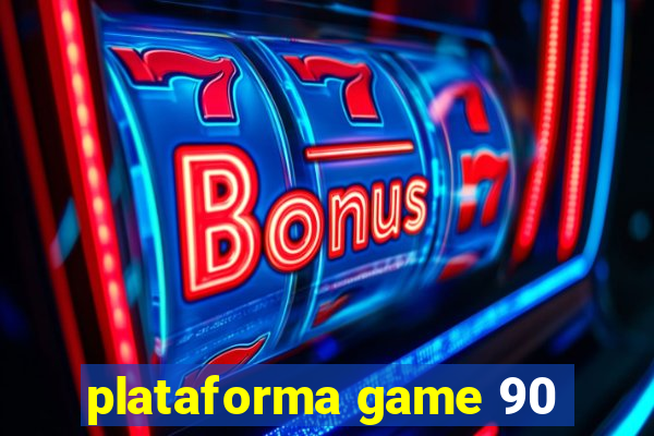 plataforma game 90