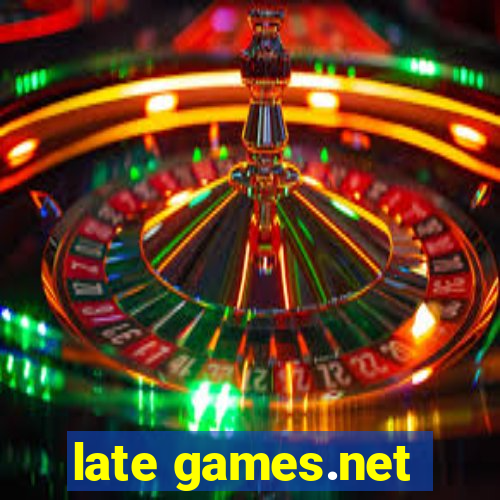 late games.net