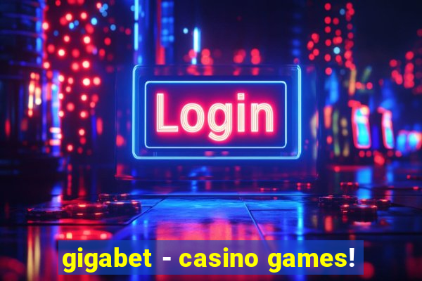 gigabet - casino games!