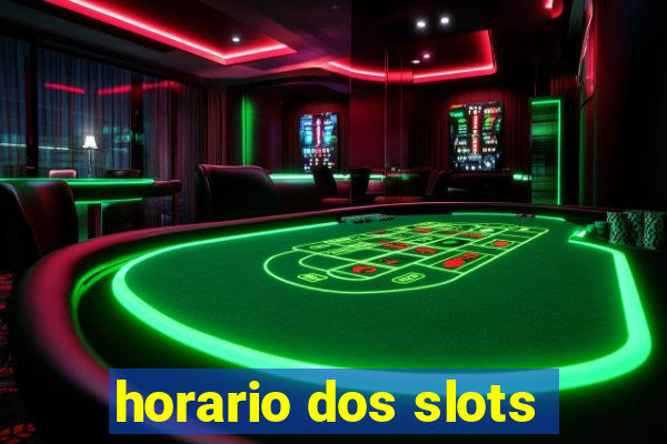 horario dos slots