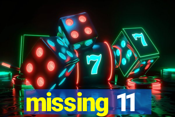 missing 11