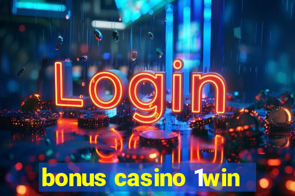 bonus casino 1win