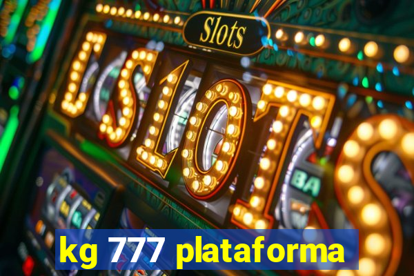 kg 777 plataforma