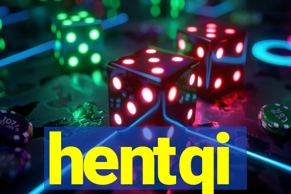 hentqi