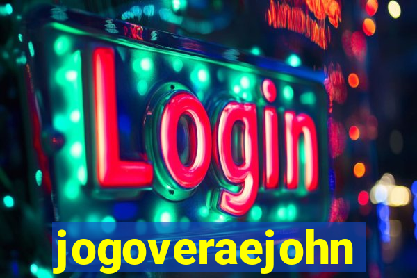 jogoveraejohn