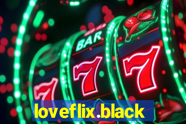 loveflix.black