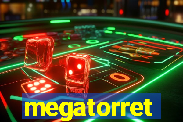 megatorret