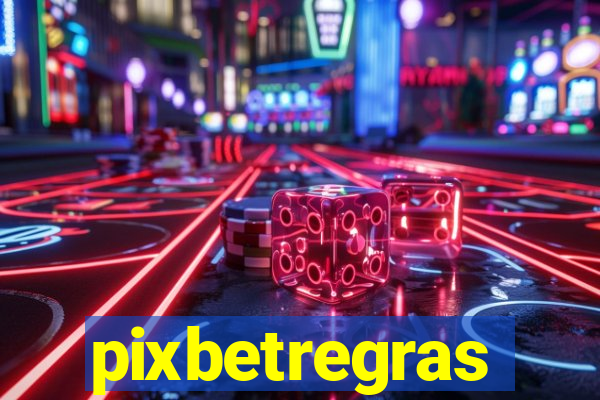 pixbetregras