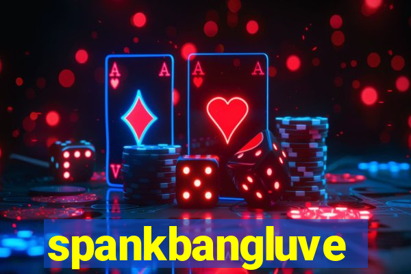 spankbangluve