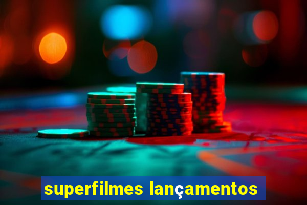 superfilmes lançamentos