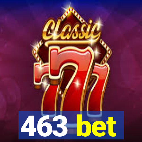 463 bet