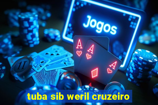 tuba sib weril cruzeiro