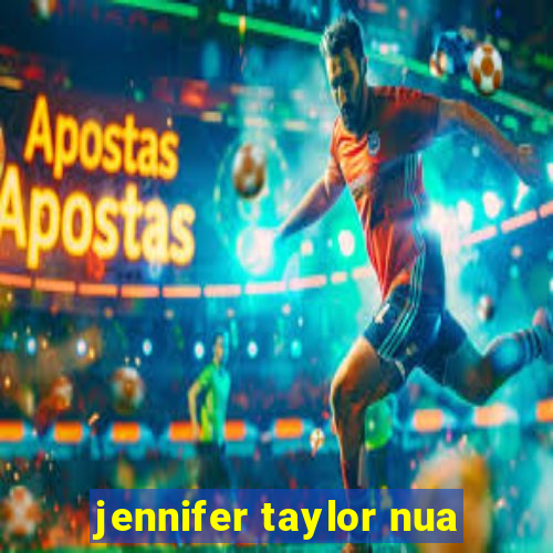 jennifer taylor nua