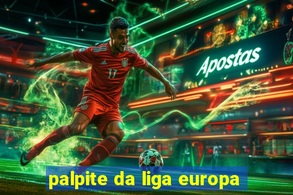 palpite da liga europa