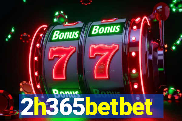 2h365betbet