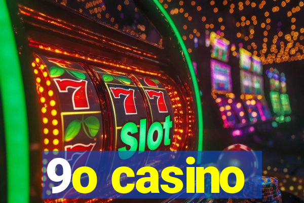 9o casino