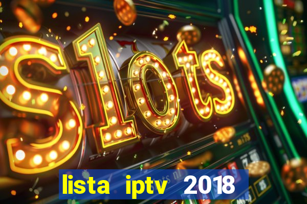 lista iptv 2018 gratis atualizada futebol