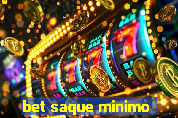 bet saque minimo