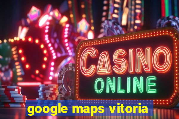 google maps vitoria