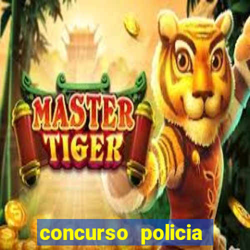 concurso policia civil bahia