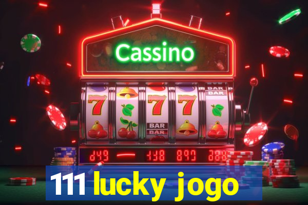 111 lucky jogo