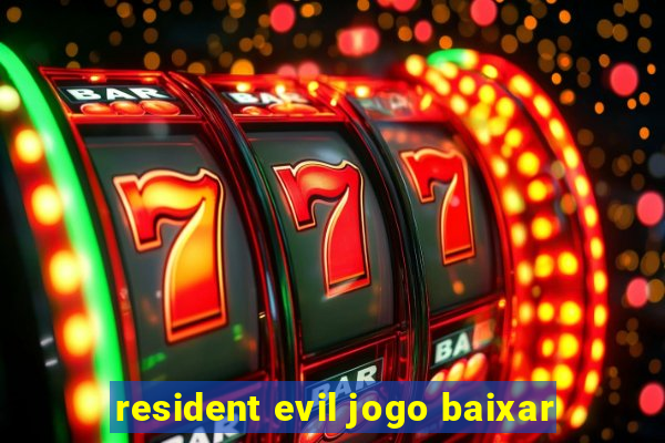 resident evil jogo baixar