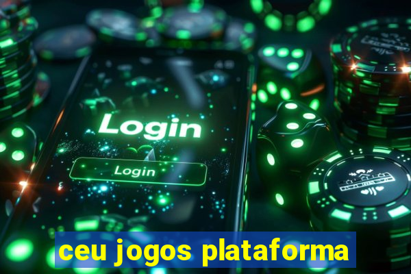 ceu jogos plataforma