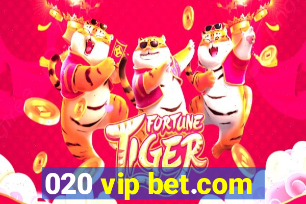 020 vip bet.com