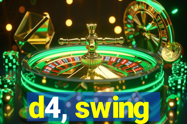 d4, swing