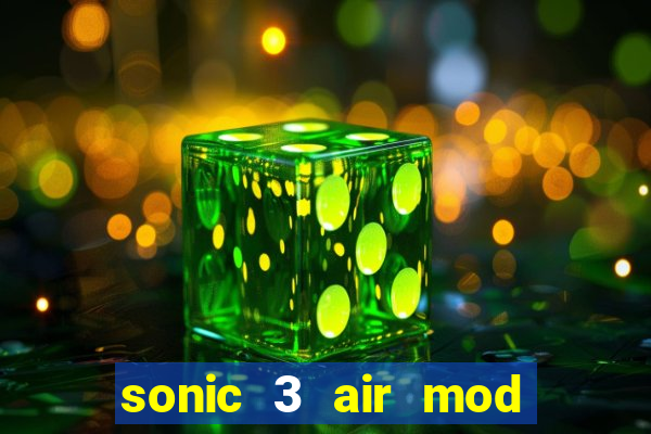 sonic 3 air mod extra slot shadow