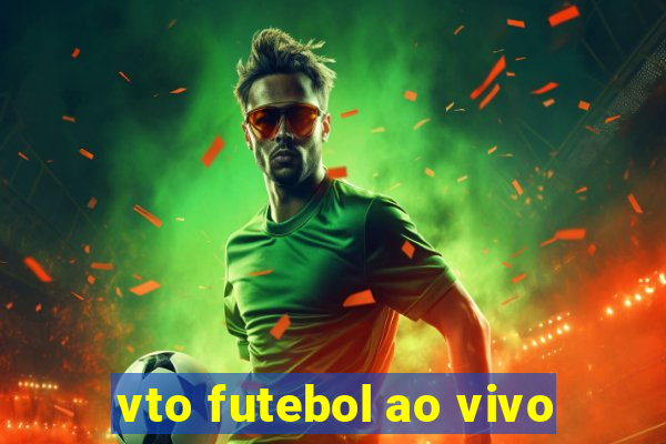 vto futebol ao vivo