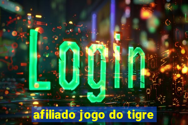 afiliado jogo do tigre