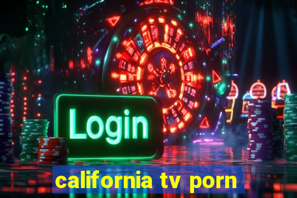 california tv porn