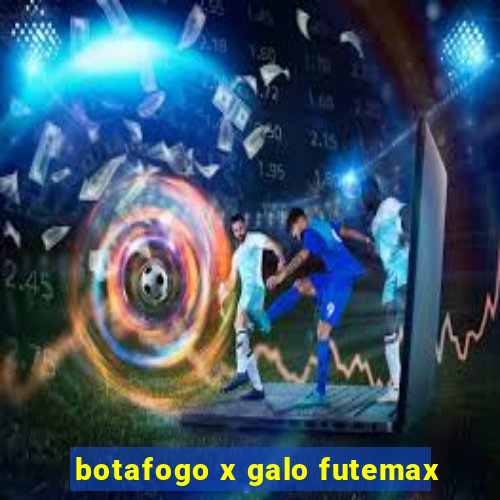 botafogo x galo futemax