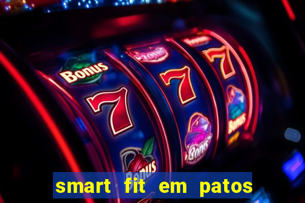 smart fit em patos de minas