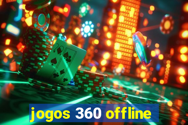 jogos 360 offline