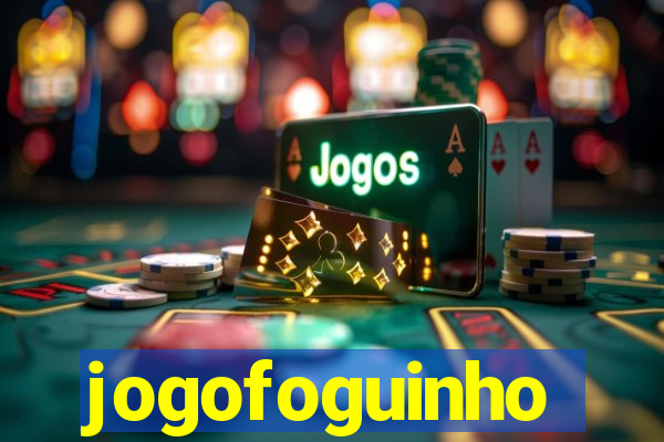 jogofoguinho